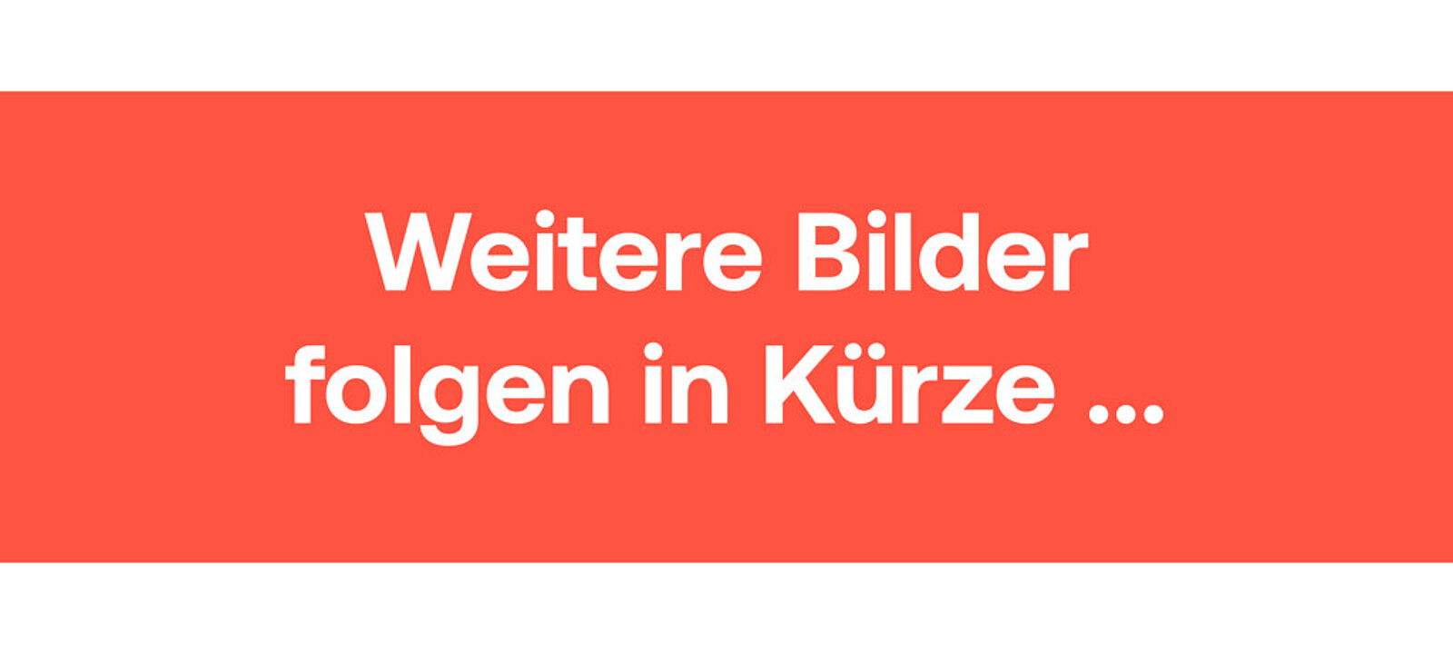 Weitere Bilder folgen in Kürze